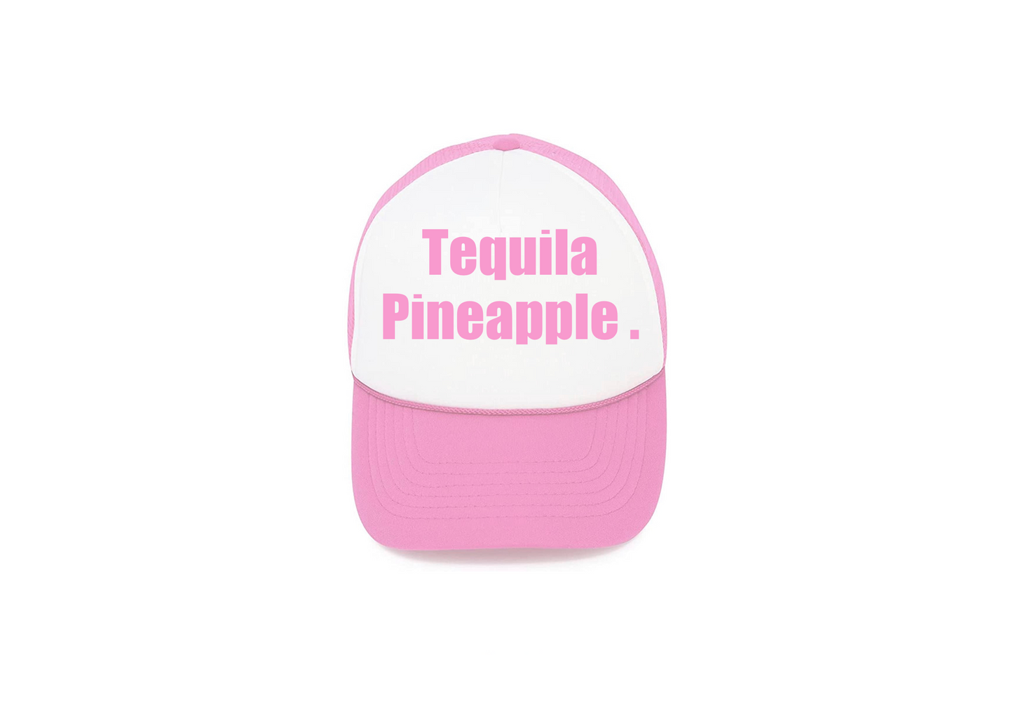 Tequila pineapple. trucker hat