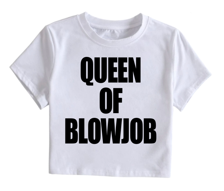 Queen of blowjobs crop top