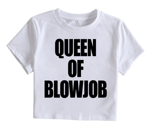 Queen of blowjobs crop top