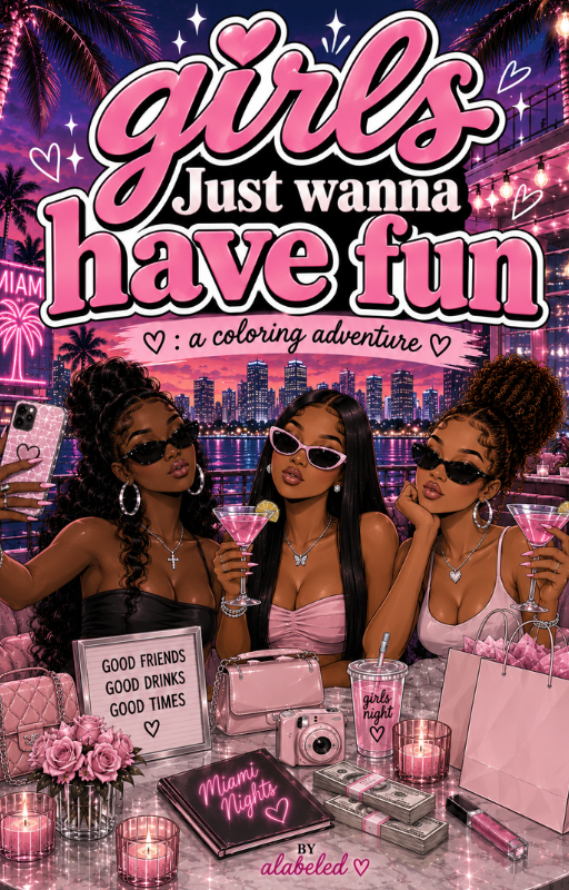 Girl Just Wanna Have Fun : Coloring Book