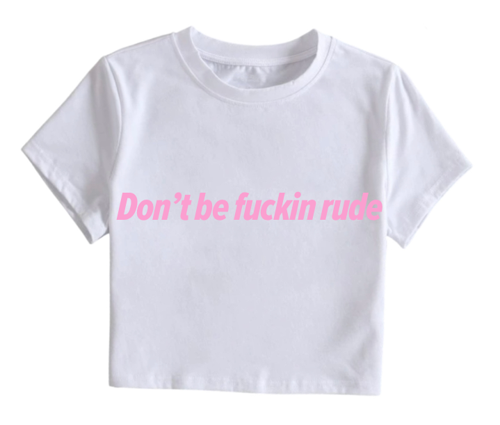 Don't Be Rude Crop Top