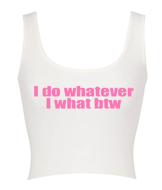I do whatever I want Tank Top