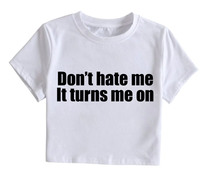 Don't Hate Me Crop Top