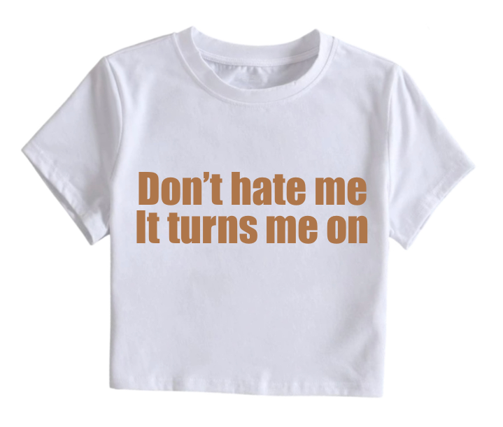 Don't Hate Me Crop Top