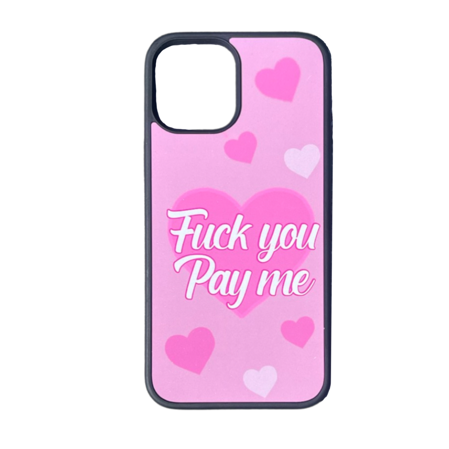 Fuck You Pay Me iphone Case